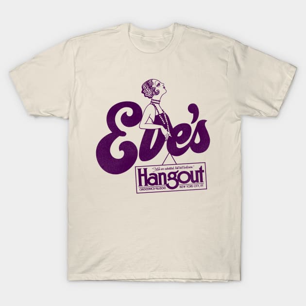 Defunct Eve's Hangout 70s 80s Lesbian Nightclub NYC T-Shirt by darklordpug
